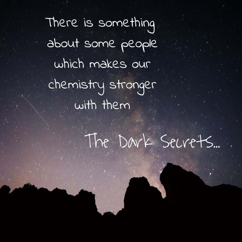 Love secret quotes about love chemistry with some people.